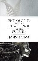 Philosophy and the Challenge of the Future - E-Reads Edition - First Printing - 2012