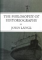 The Philosophy of Historiography - E-Reads Edition - First Printing - 2010